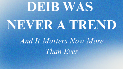 Blue and white gradient background with bold white text that states: "DEIB was never a trend and it matters now more than ever."